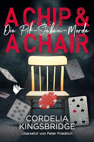 A Chip and a Chair (Die Pik-Sieben-Morde 5)