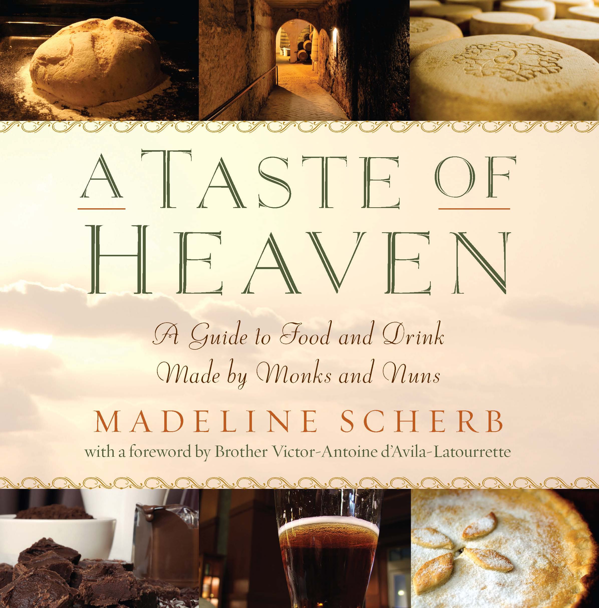 Buy A Taste of Heaven: A Guide to Food and Drink Made by Monks and Nuns — BookShops.in