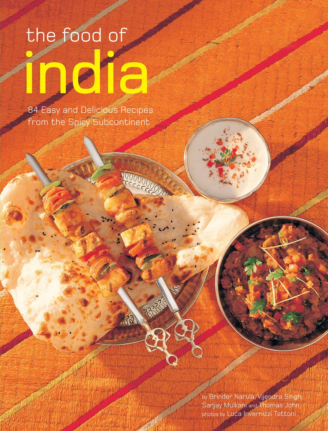 Buy The Food of India: 84 Easy and Delicious Recipes from the Spicy Subcontinent — BookShops.in