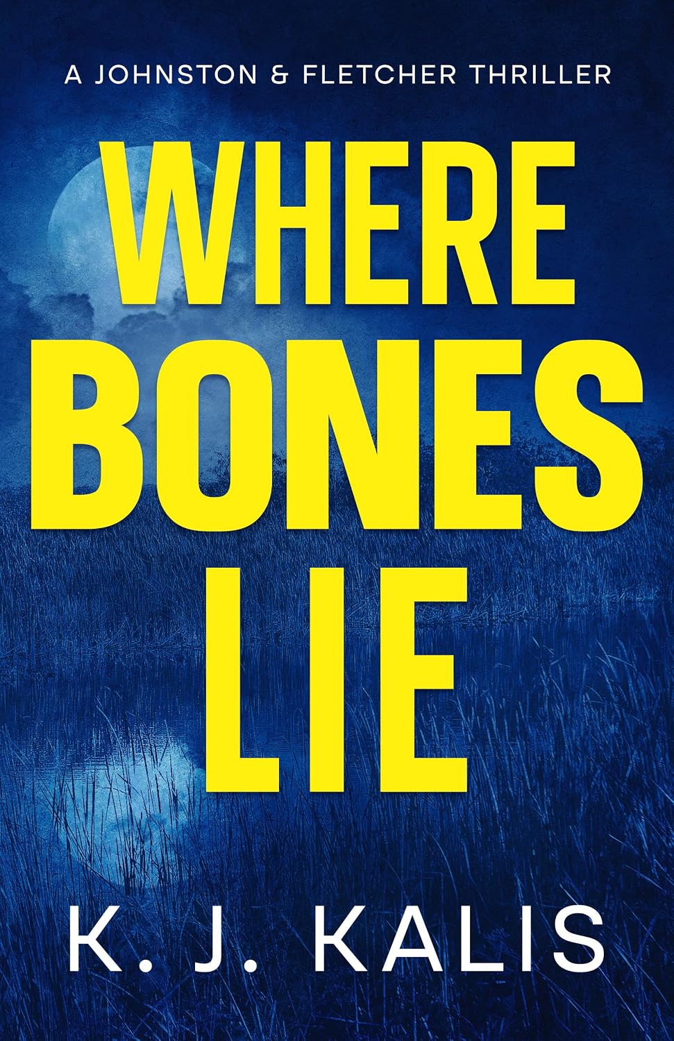 Where Bones Lie: A Johnston & Fletcher Thriller