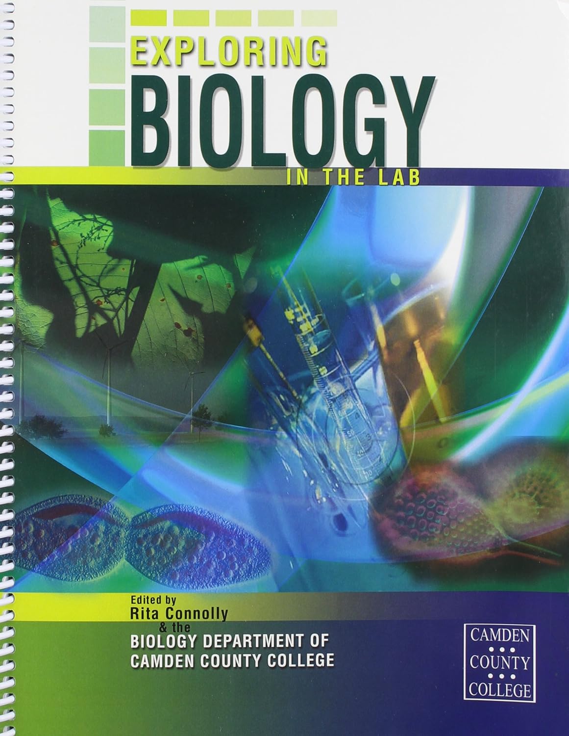 Exploring Biology in the Lab Rita Connolly, Biology Department of