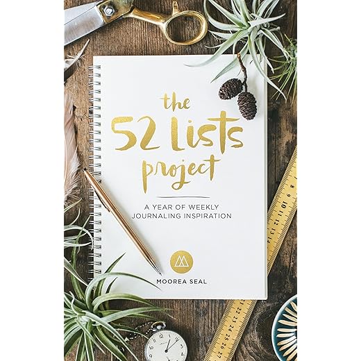 The 52 Lists Project: A Year of Weekly Journaling Inspiration (A Guided Self-Care & Manifestation Journal for Women with Prompts, Photos, and Illustrations)