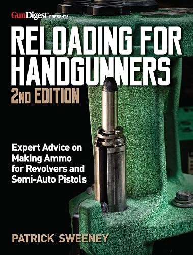 Reloading for Handgunners, 2nd Edition