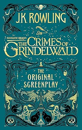 Fantastic Beasts: The Crimes of Grindelwald - The Original Screenplay