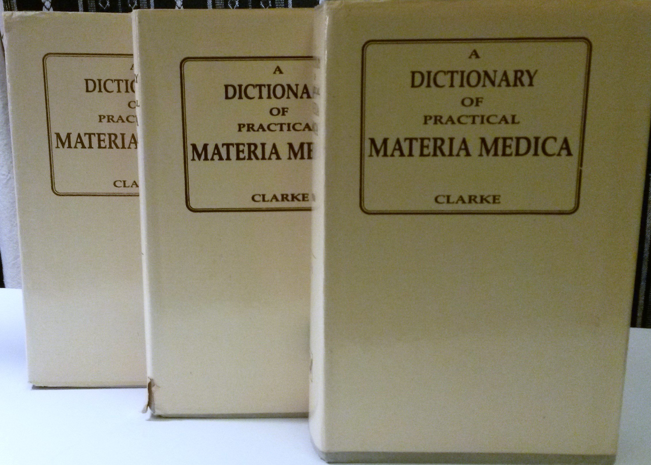 A Dictionary of Practical Materia Medica [3 Volume Set] Unknown Binding