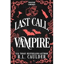 Last Call, Vampire A Paranormal Dark Rom-Com Creature Comforts