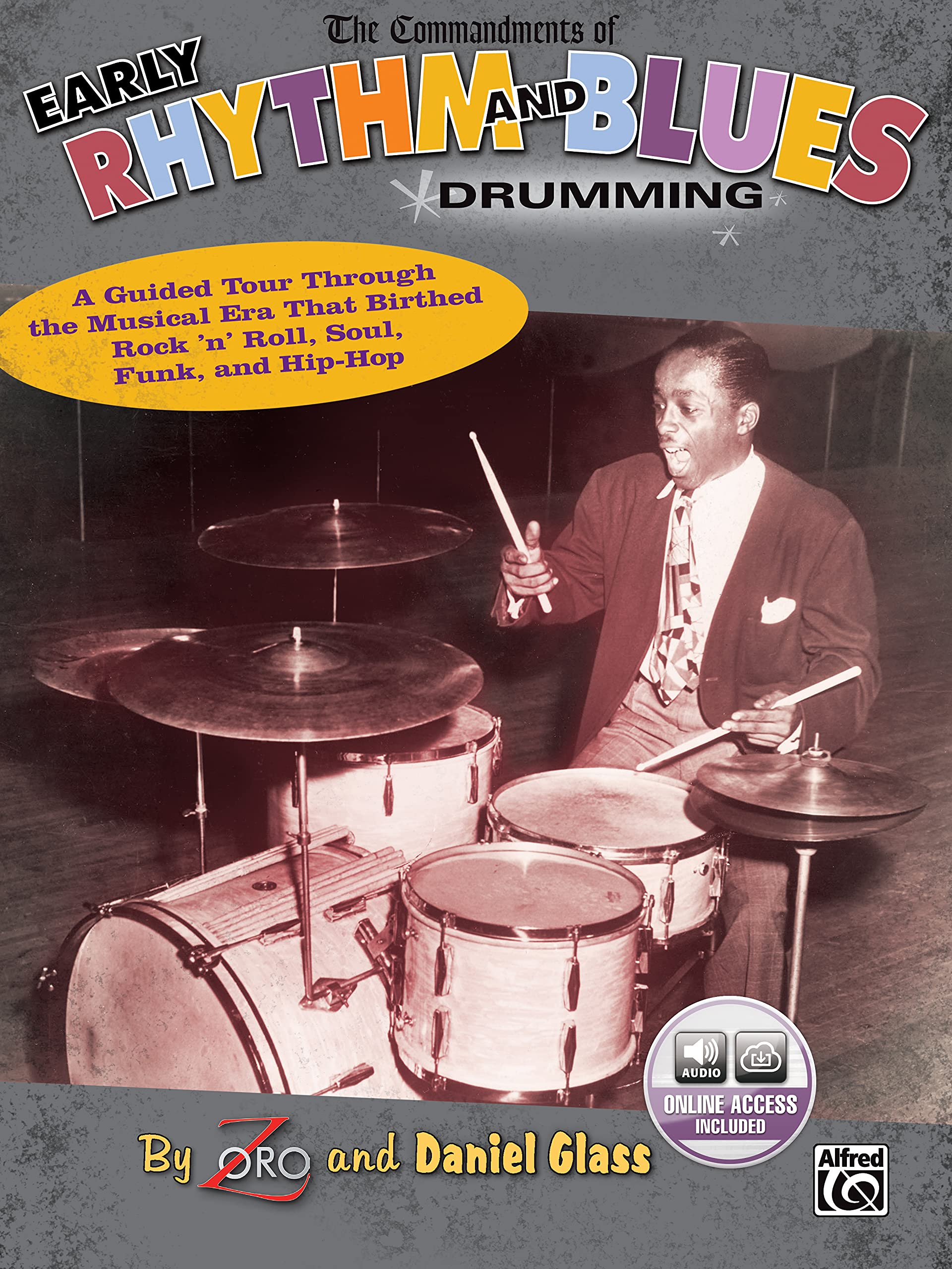 The Commandments of Early Rhythm and Blues Drumming: A Guided Tour Through the Musical Era That Birthed Rock 'n' Roll, Soul, Funk, and Hip-Hop, Book & Online Audio