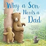 Why a Son Needs a Dad: Celebrate Your Father and Son Bond with this Heartwarming Gift!