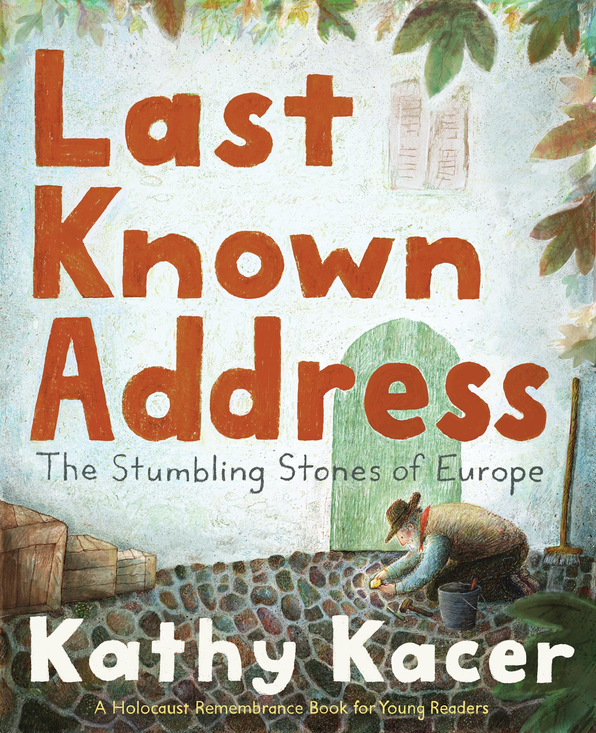 Last Known Address: The Stumbling Stones of Europe (The Holocaust Remembrance Series for Young Readers 2026, 21)