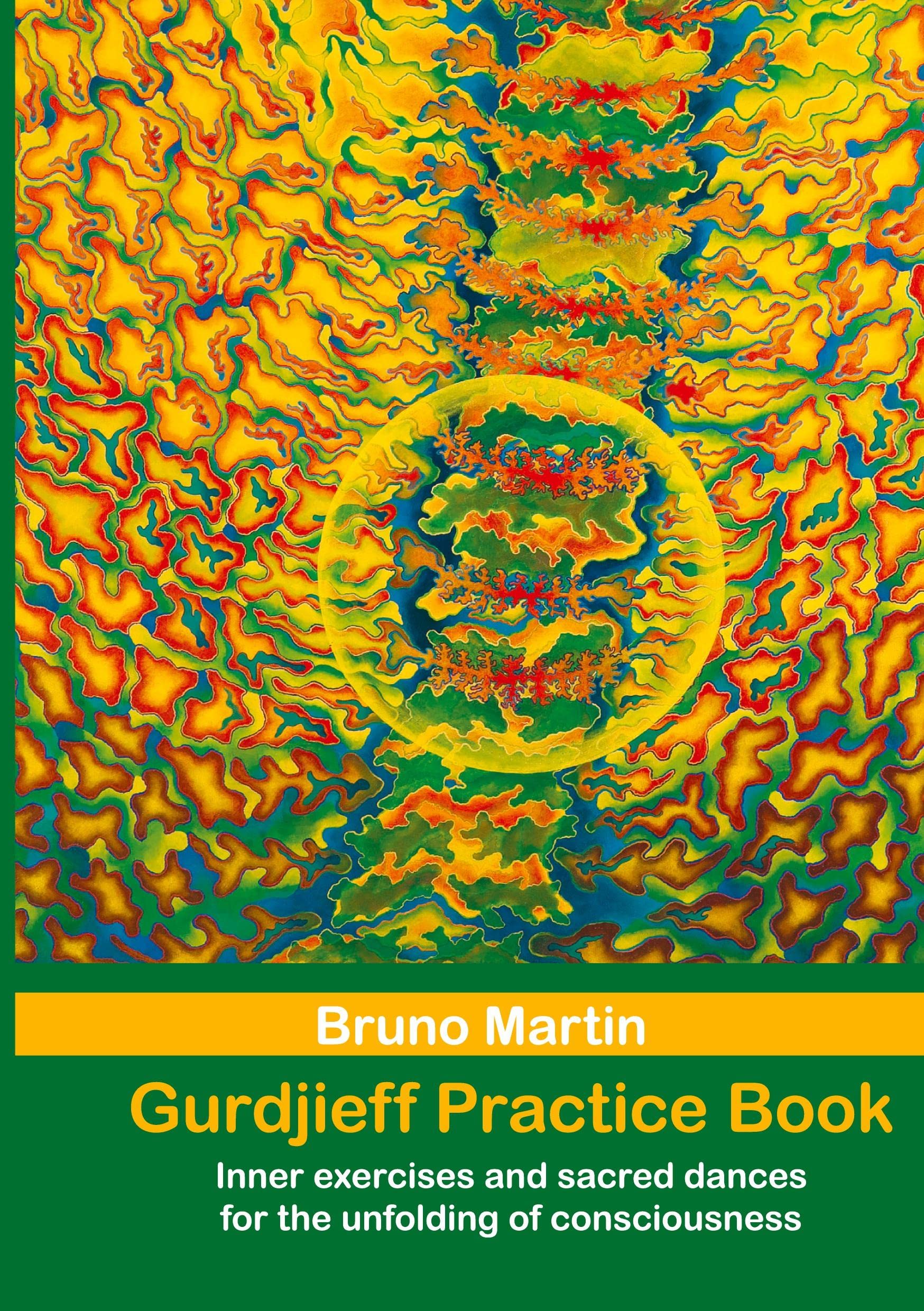 Gurdjieff Practice Book: Inner exercises and sacred dances for the unfolding of consciousness