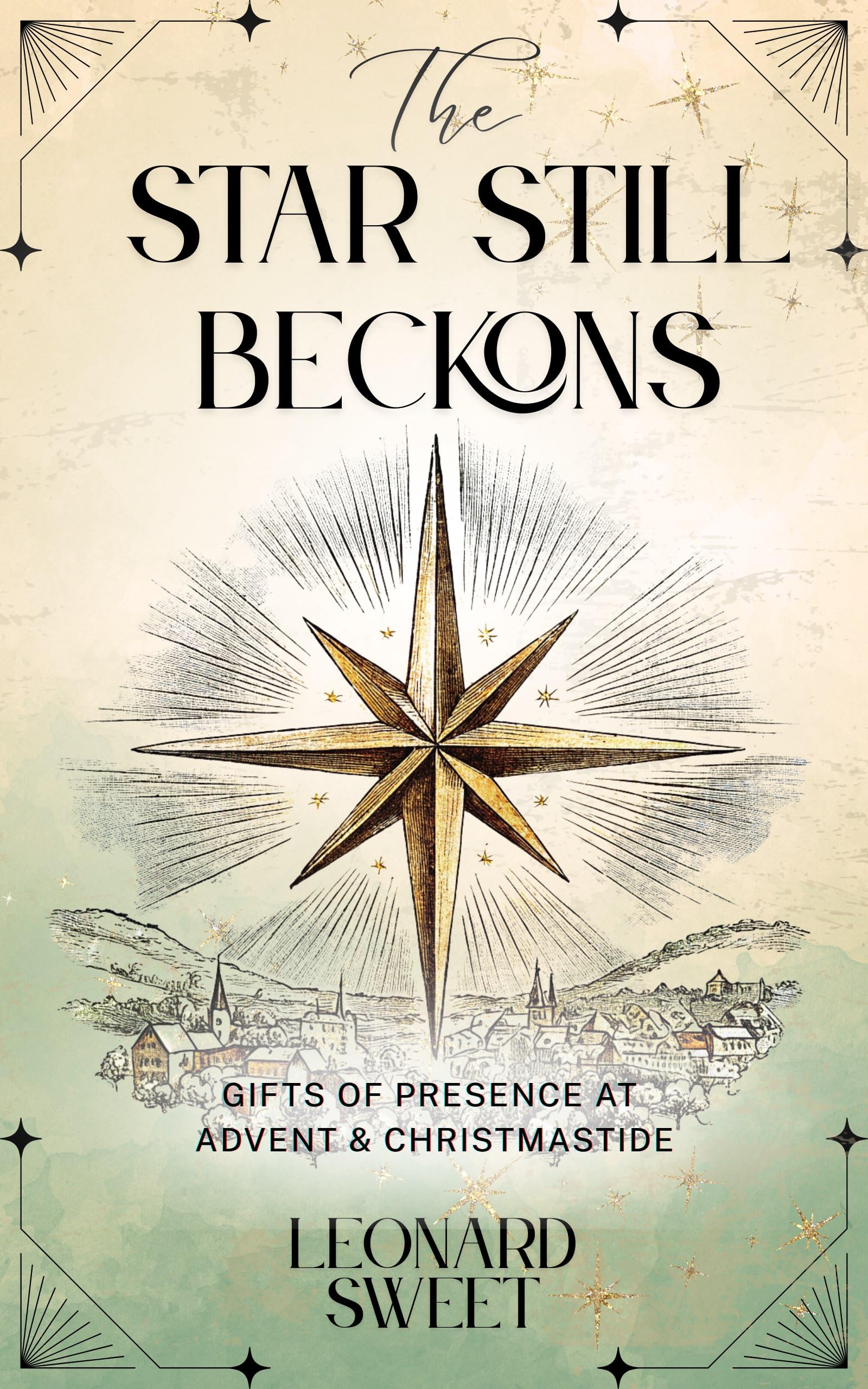 The Star Still Beckons: Gifts of Presence at Advent & Christmastide