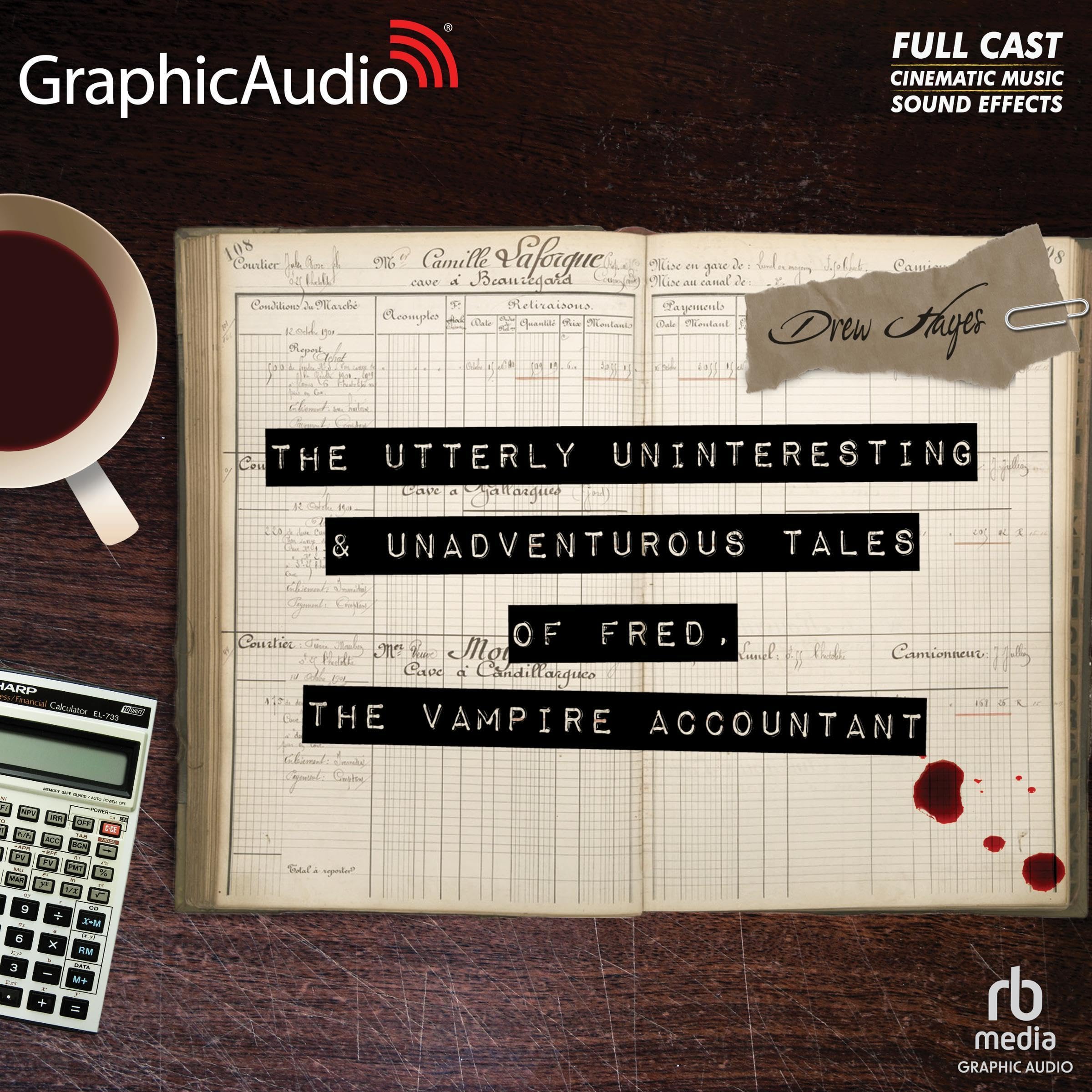 The Utterly Uninteresting and Unadventurous Tales of Fred, the Vampire Accountant (Dramatized Adaptation)