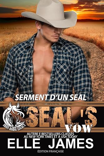 SEAL's Vow: SERMENT D’UN SEAL (Iron Horse Legacy (Française) t. 4) (French Edition)