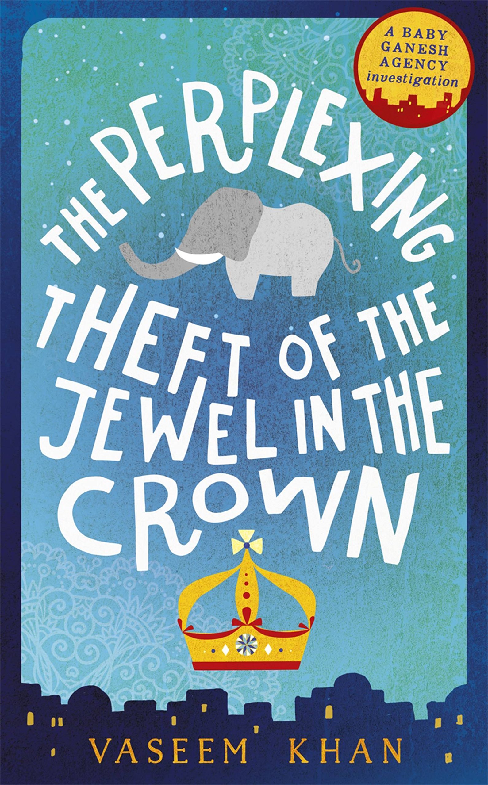 Buy The Perplexing Theft of the Jewel in the Crown (A Baby Ganesh Agency Investigation) — BookShops.in