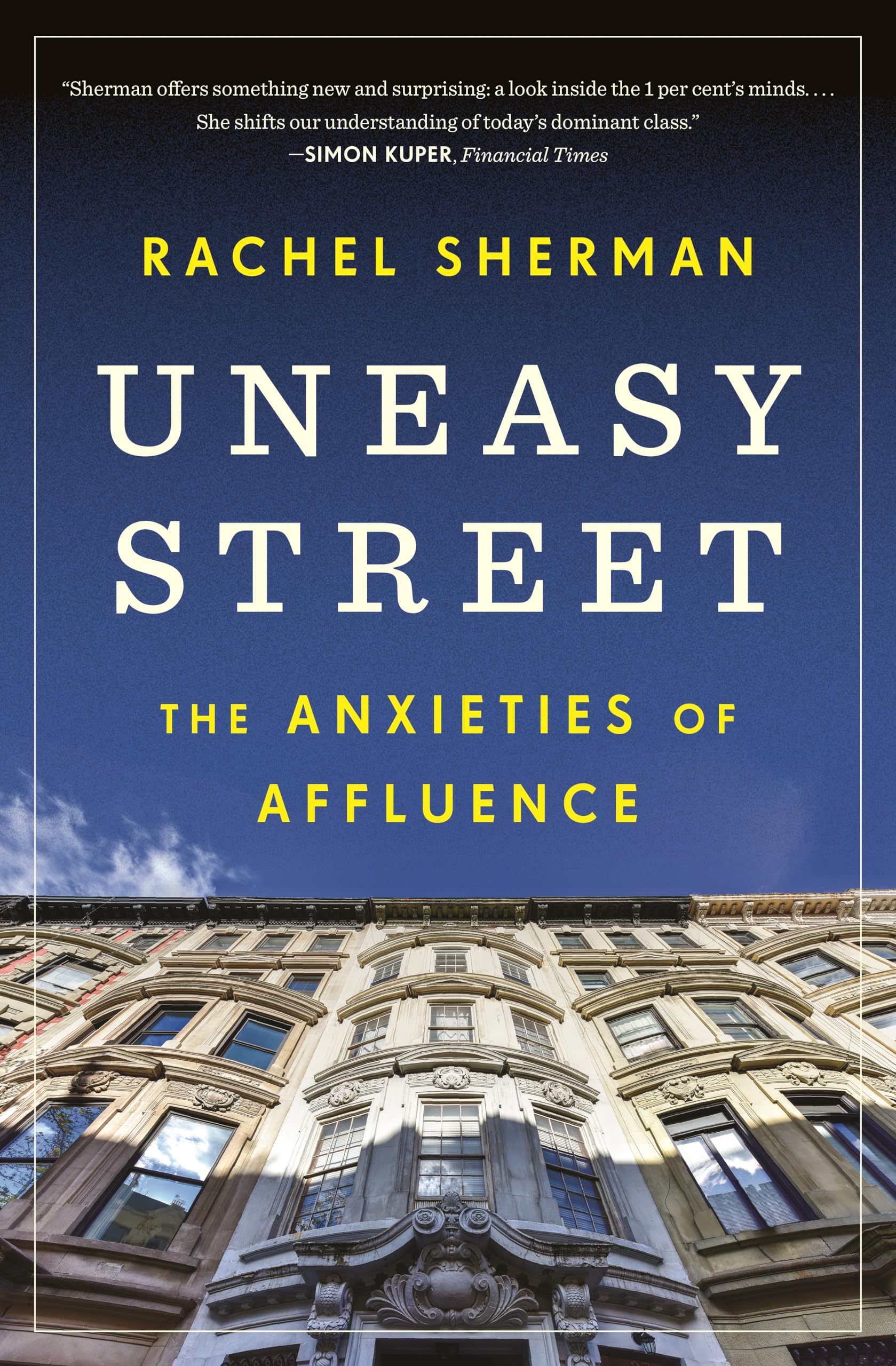 Uneasy Street: The Anxieties of Affluence- 0691191905, Rachel Sherman, paperback