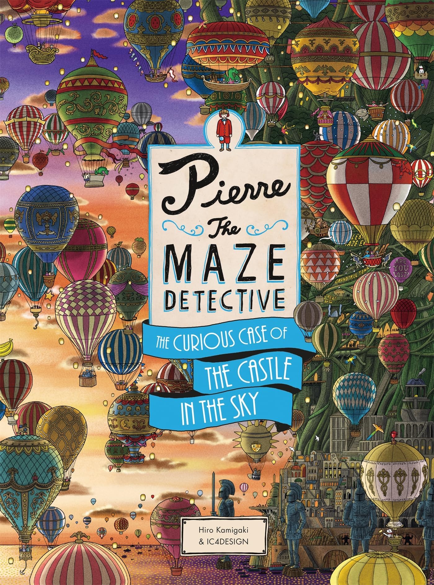 Laurence King Pierre The Maze Detective: The Curious Case of the Castle in the Sky