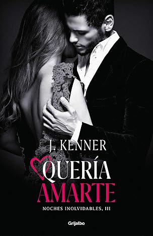 Quería amarte (Noches inolvidables 3) (Ficción)