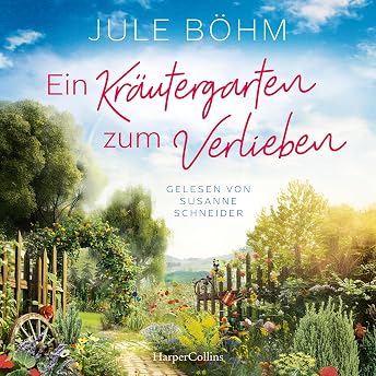 Ein Kräutergarten zum Verlieben Hörbuch von Jule Böhm episode artwork