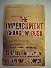The Impeachment of George W. Bush: A Practical Guide for Concerned Citizens