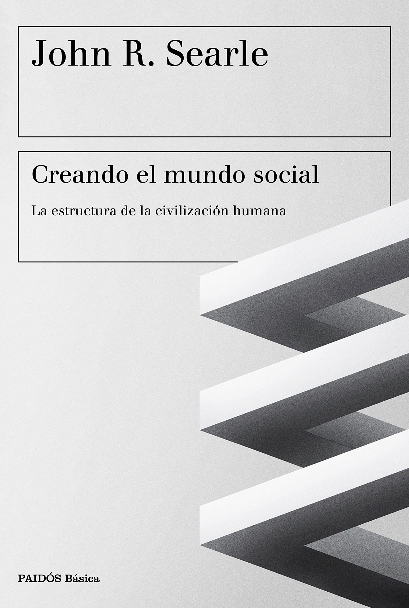 Creando el mundo social: La estructura de la civilización humana