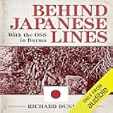 Behind Japanese Lines: With the OSS in Burma