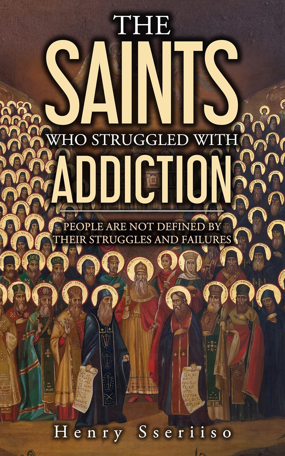 THE SAINTS WHO STRUGGLED WITH ADDICTION People Are Not Defined By