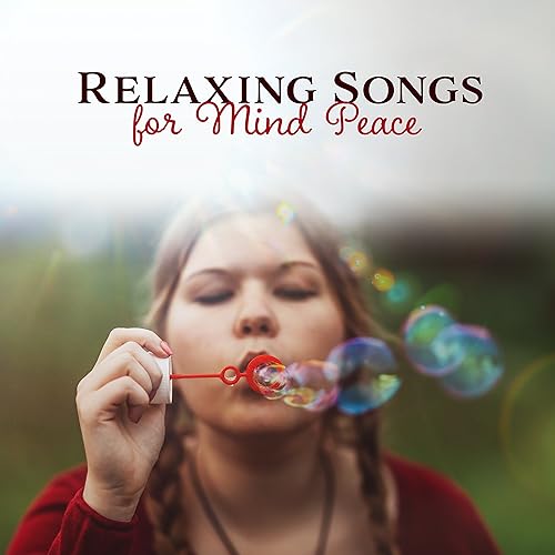 Relaxing Songs for Mind Peace Calming Sounds, Soothing Waves, New Age