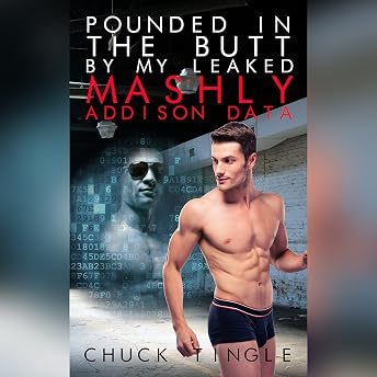 Pounded in the Butt by My Leaked Mashly Addison Data Audiobook by Chuck Tingle episode artwork