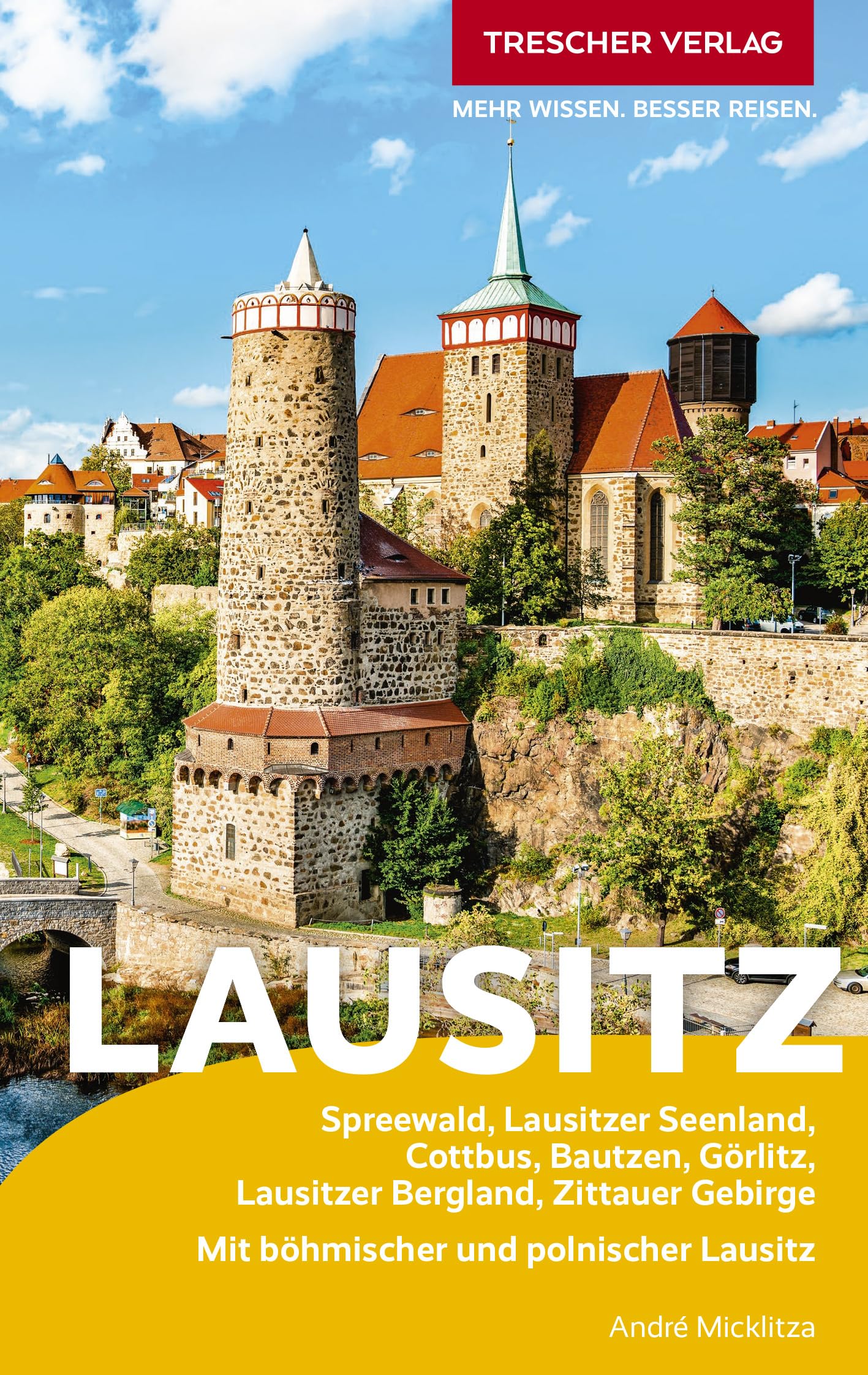 TRESCHER Reiseführer Lausitz: Spreewald, Lausitzer Seenland, Cottbus, Bautzen, Görlitz, Lausitzer Bergland, Zittauer Gebirge. Mit böhmischer und polnischer Lausitz
