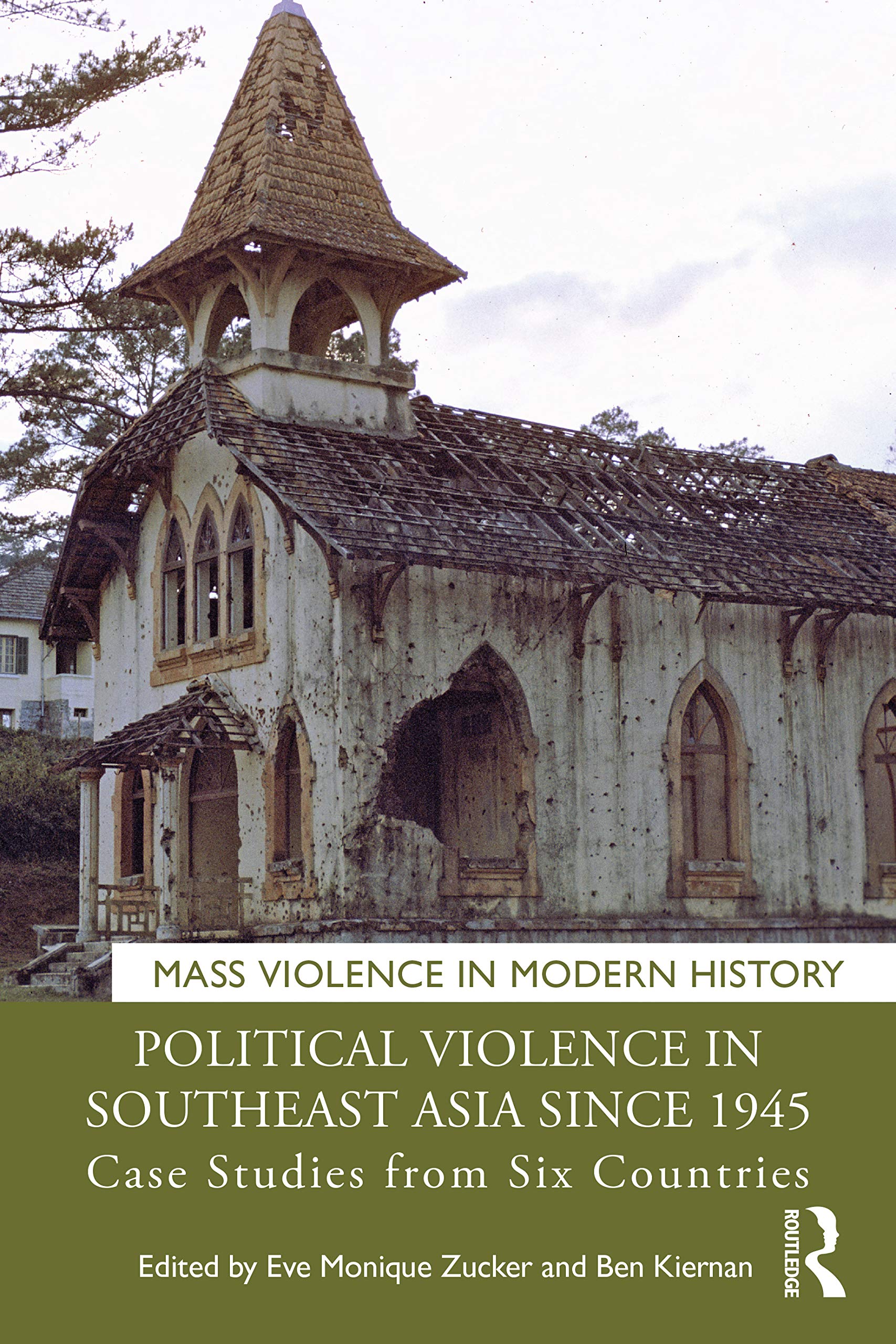 Political Violence in Southeast Asia since 1945: Case Studies from Six Countries (Mass Violence in Modern History)