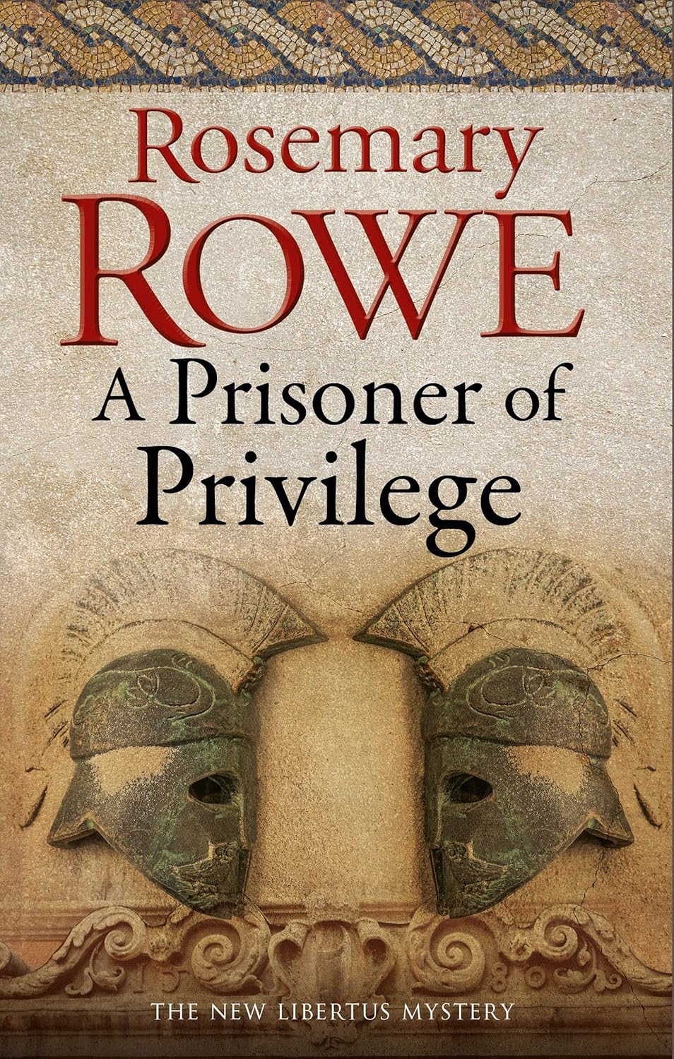 Prisoner of Privilege, A (A Libertus Mystery of Roman Britain, 18)