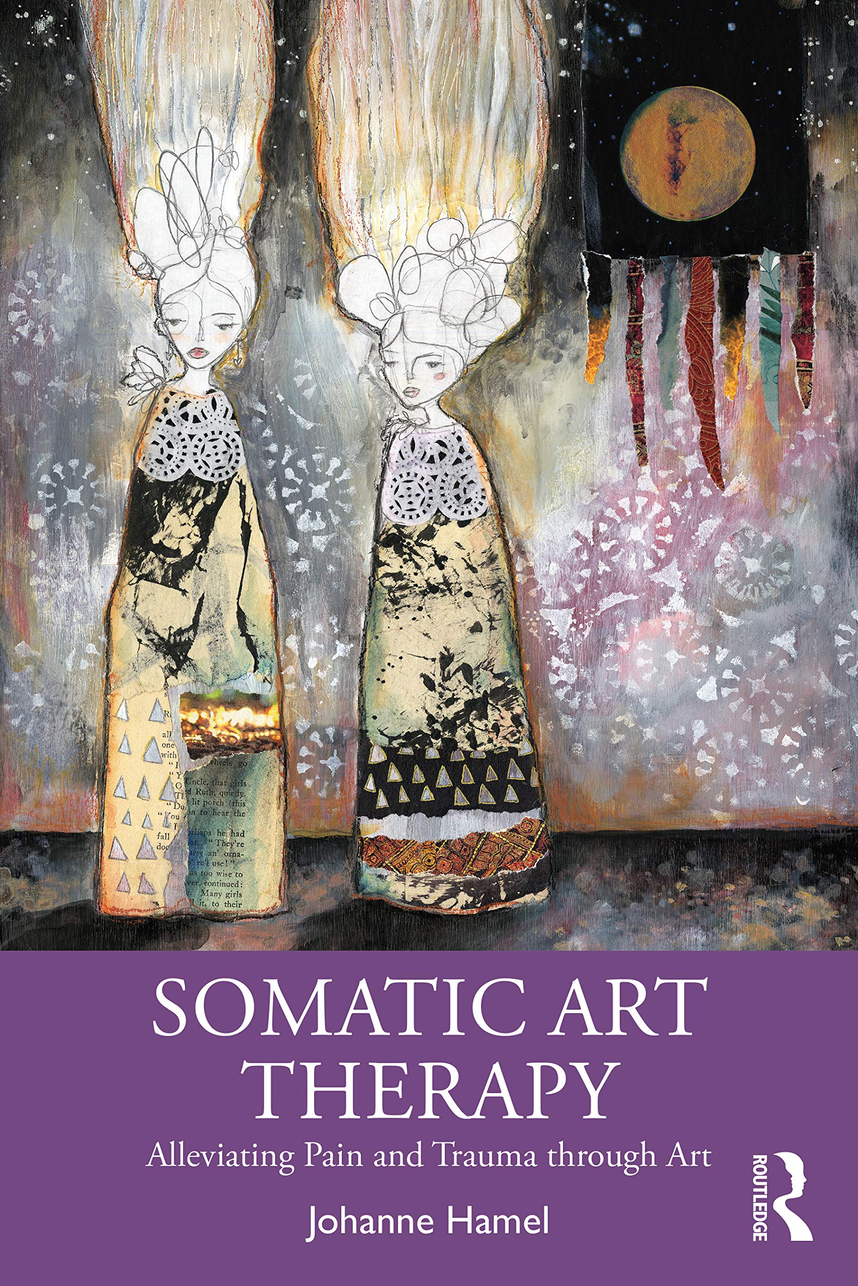 Routledge Somatic Art Therapy: Alleviating Pain and Trauma through Art