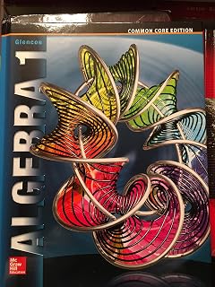 McGraw Hill Algebra 1 Common Core Edition: High School Math Textbook with Adaptive Tech & Digital Resources