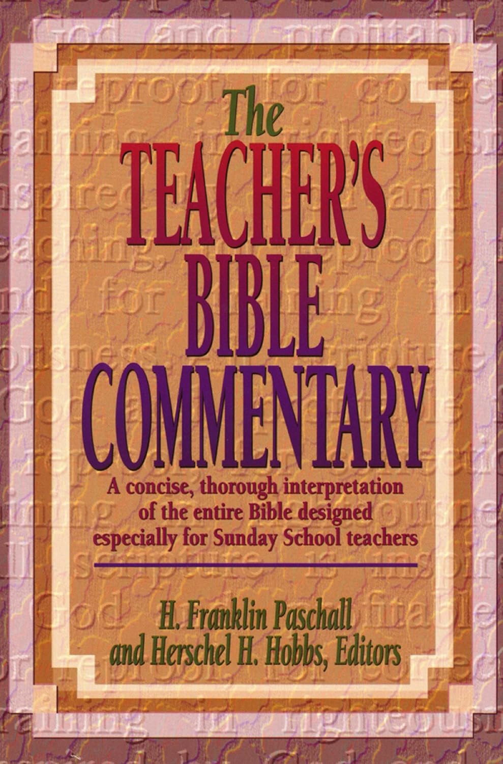 The Teacher's Bible Commentary: A Concise, Thorough Interpretation of the Entire Bible Designed Especially for Sunday School Teachers      Kindle Edition