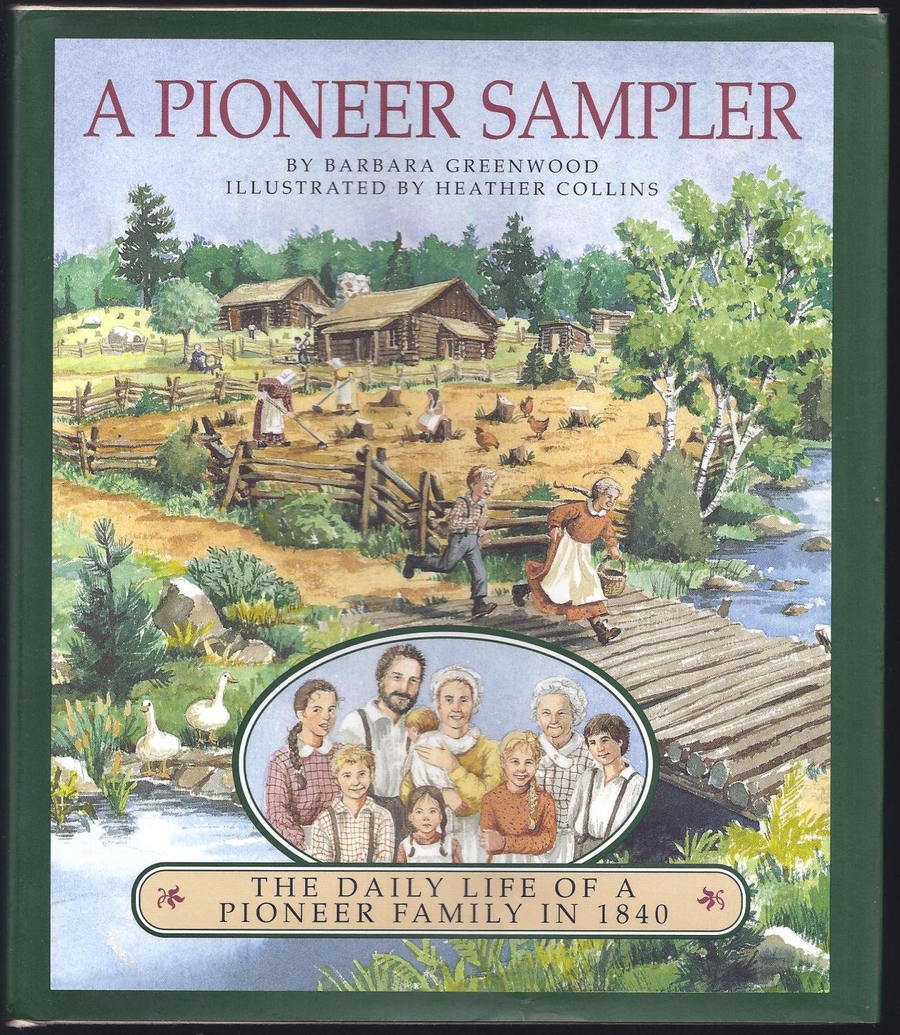 Pioneer Sampler: The Daily Life of a Pioneer Family in 1840