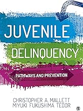 Juvenile Delinquency: Pathways and Prevention