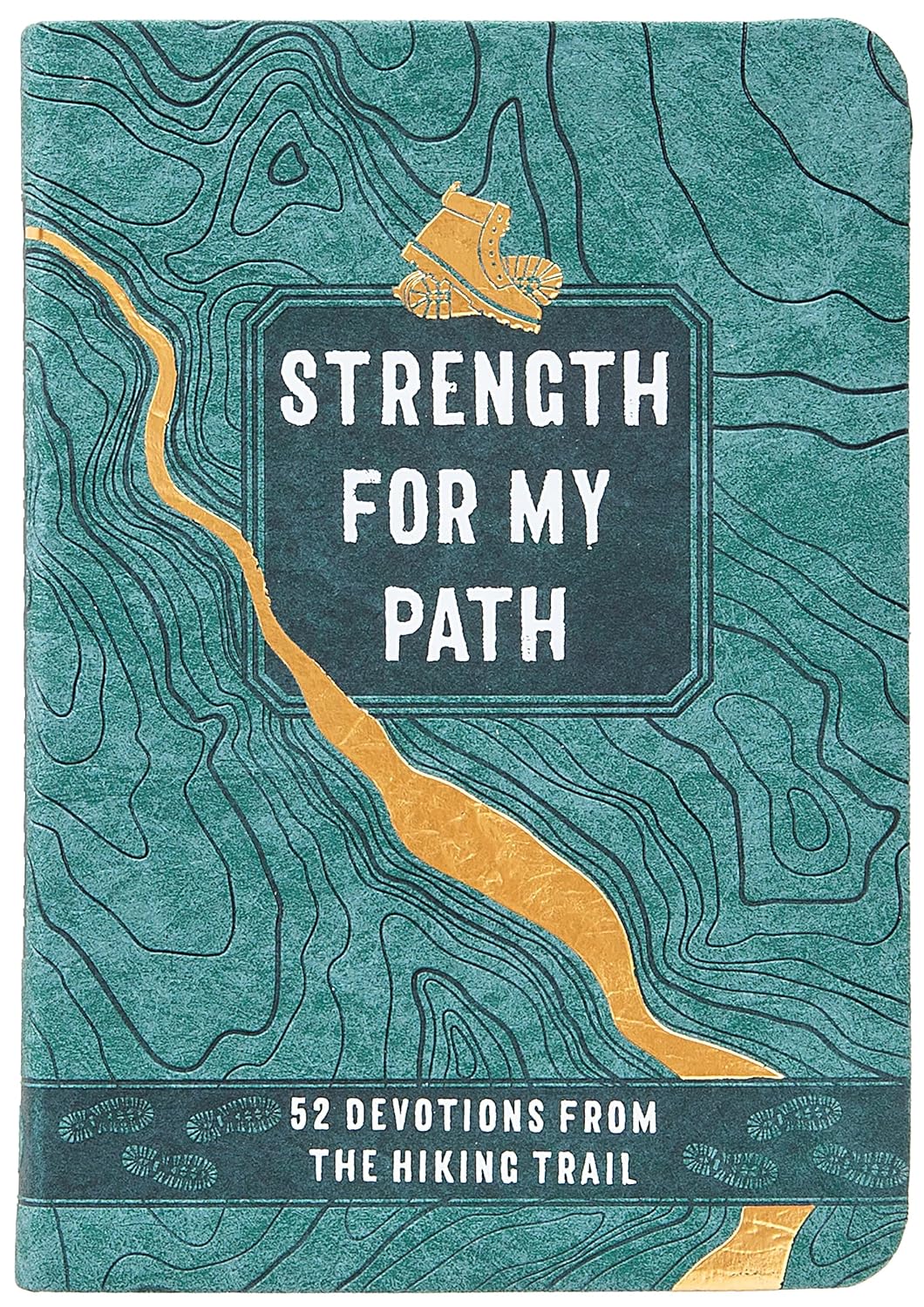 Strength for My Path: 52 Hiking Trail Devotions with Scripture, Prayers, Nature Facts & Tips for Christian Hikers