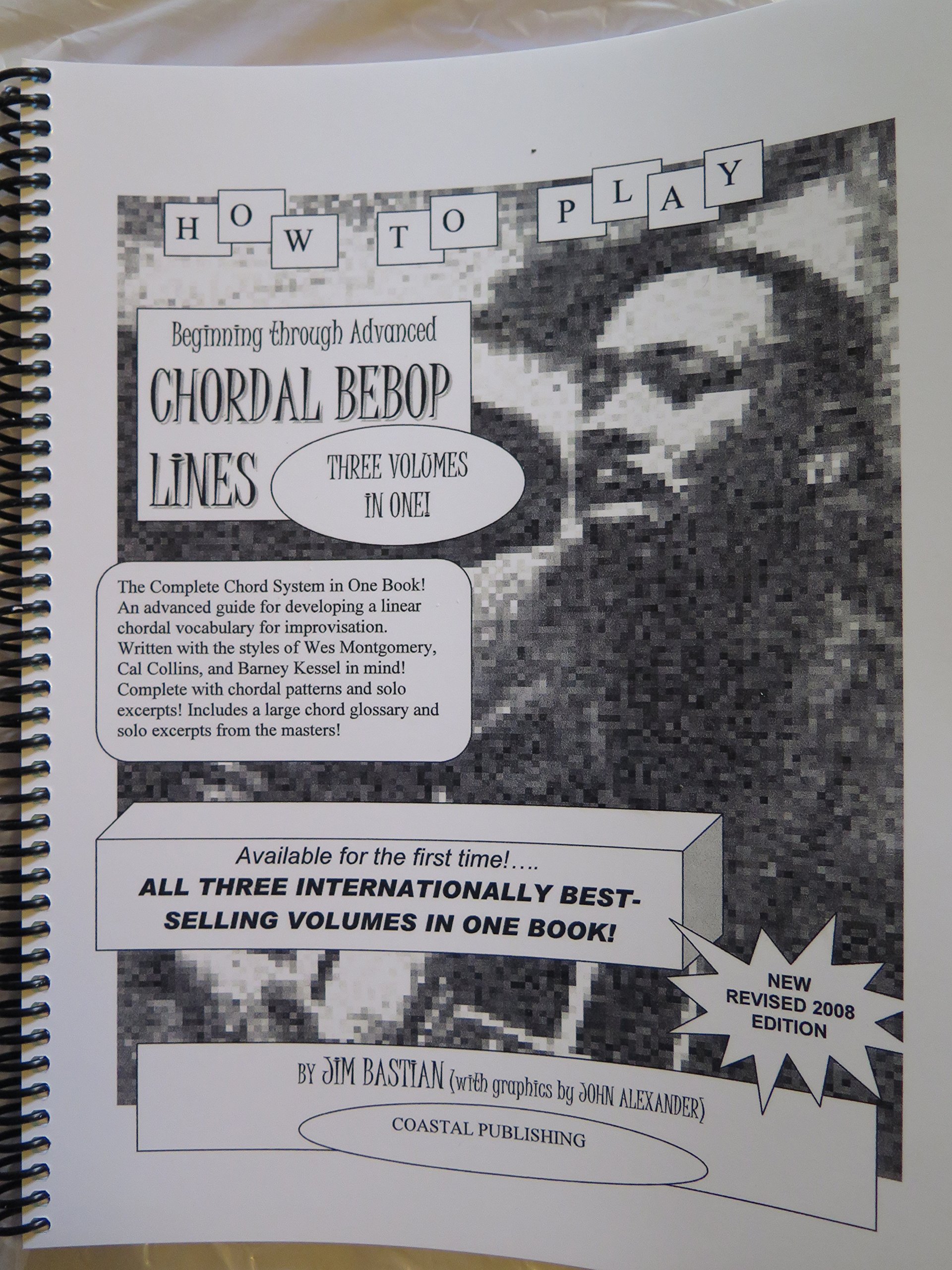 How To Play Beginning To Advanced Chordal Bebop Lines for Jazz Archtop Guitar: 3 Volumes in 1, A Met