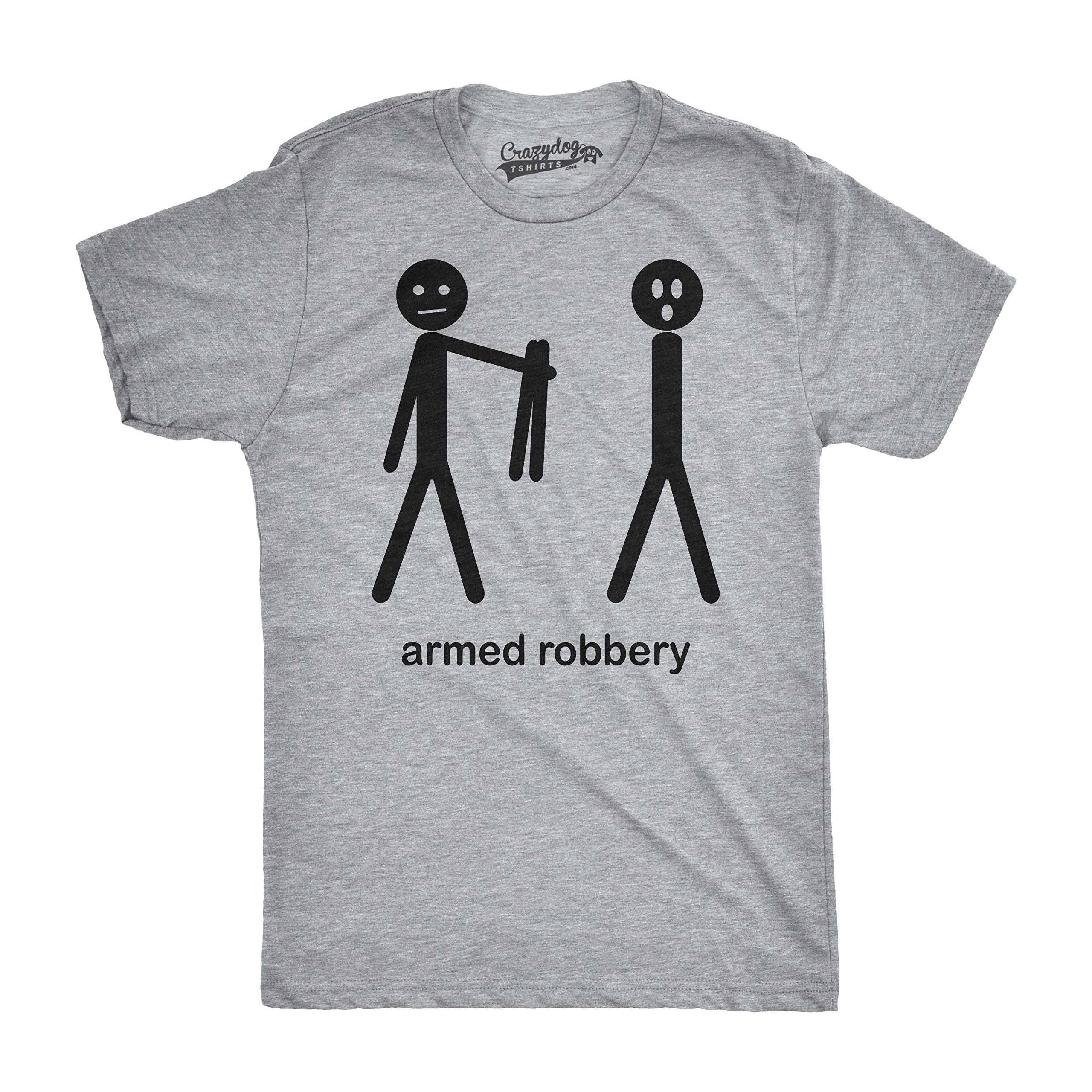 Crazy Dog T-ShirtsMens Armed Robbery Funny Stick Figure Drawing Sarcastic Hilarious T Shirt