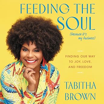 Feeding the Soul (Because It's My Business) Audiobook by Tabitha Brown episode artwork