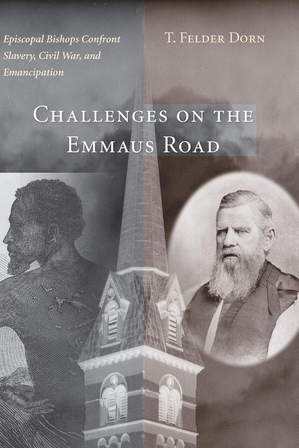 Challenges on the Emmaus Road: Episcopal Bishops Confront Slavery, Civil War, and Emancipation