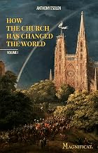 How the Church has Changed the World - Vol. I