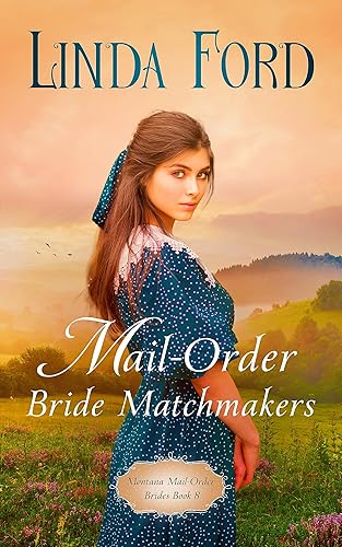 Mail-Order Bride Matchmakers (Montana Mail-Order Brides Book 8)