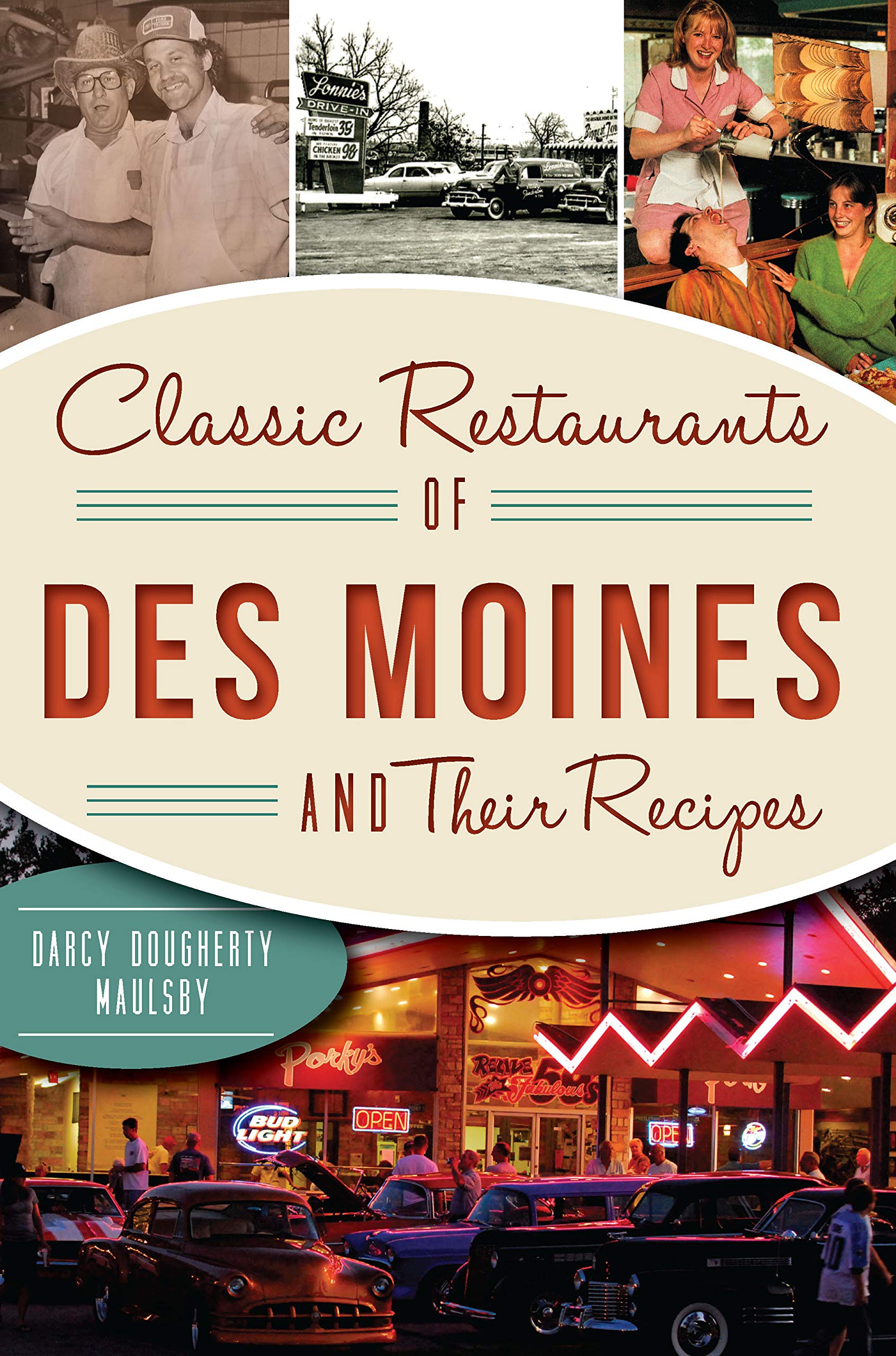 Classic Restaurants of Des Moines and Their Recipes (American Palate)