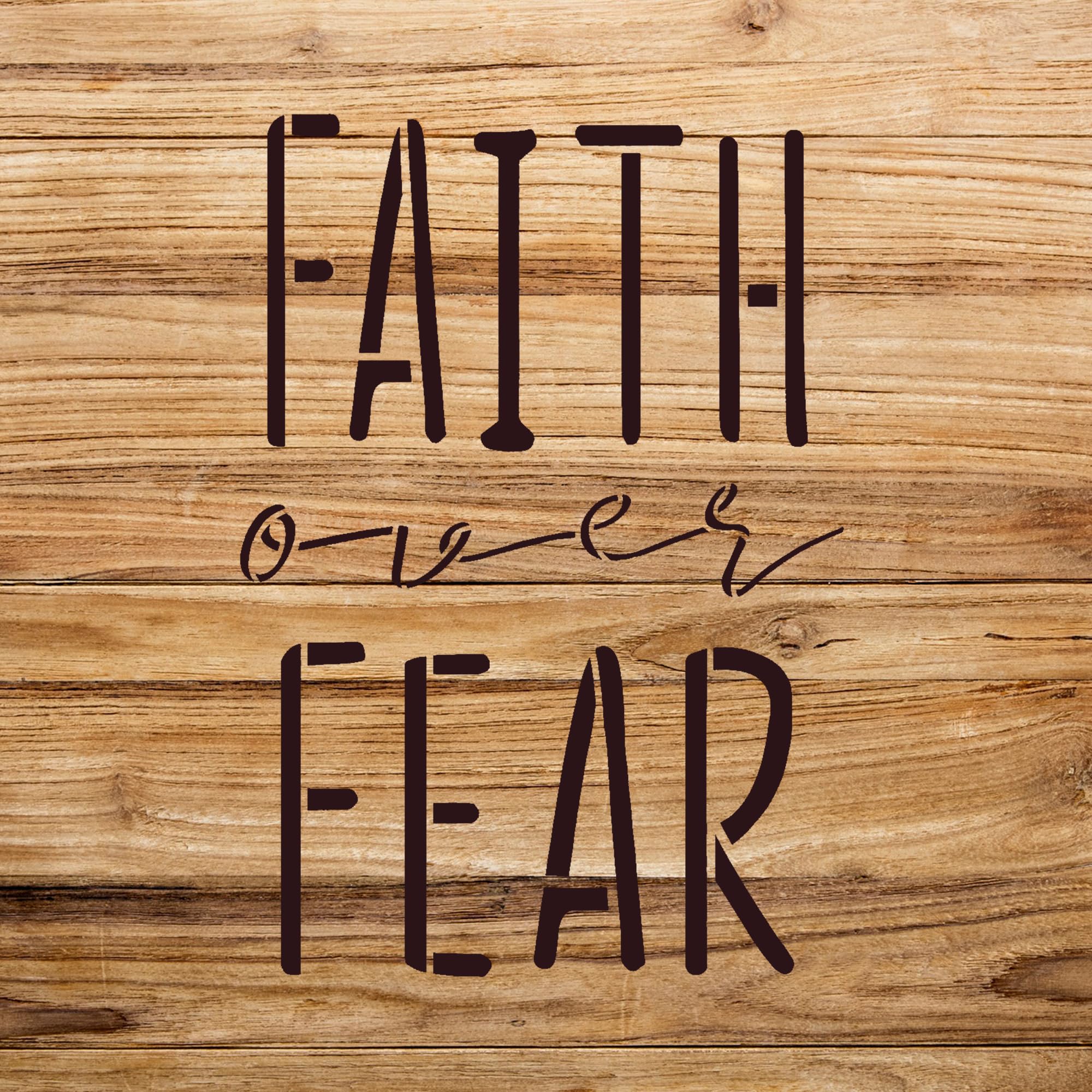 Faith Over Fear Stencil Pattern for Wood Signs and Home Decor, Reusable Mylar Template, Inspirational Design for DIY Projects and Crafts - Size A2 (15.6