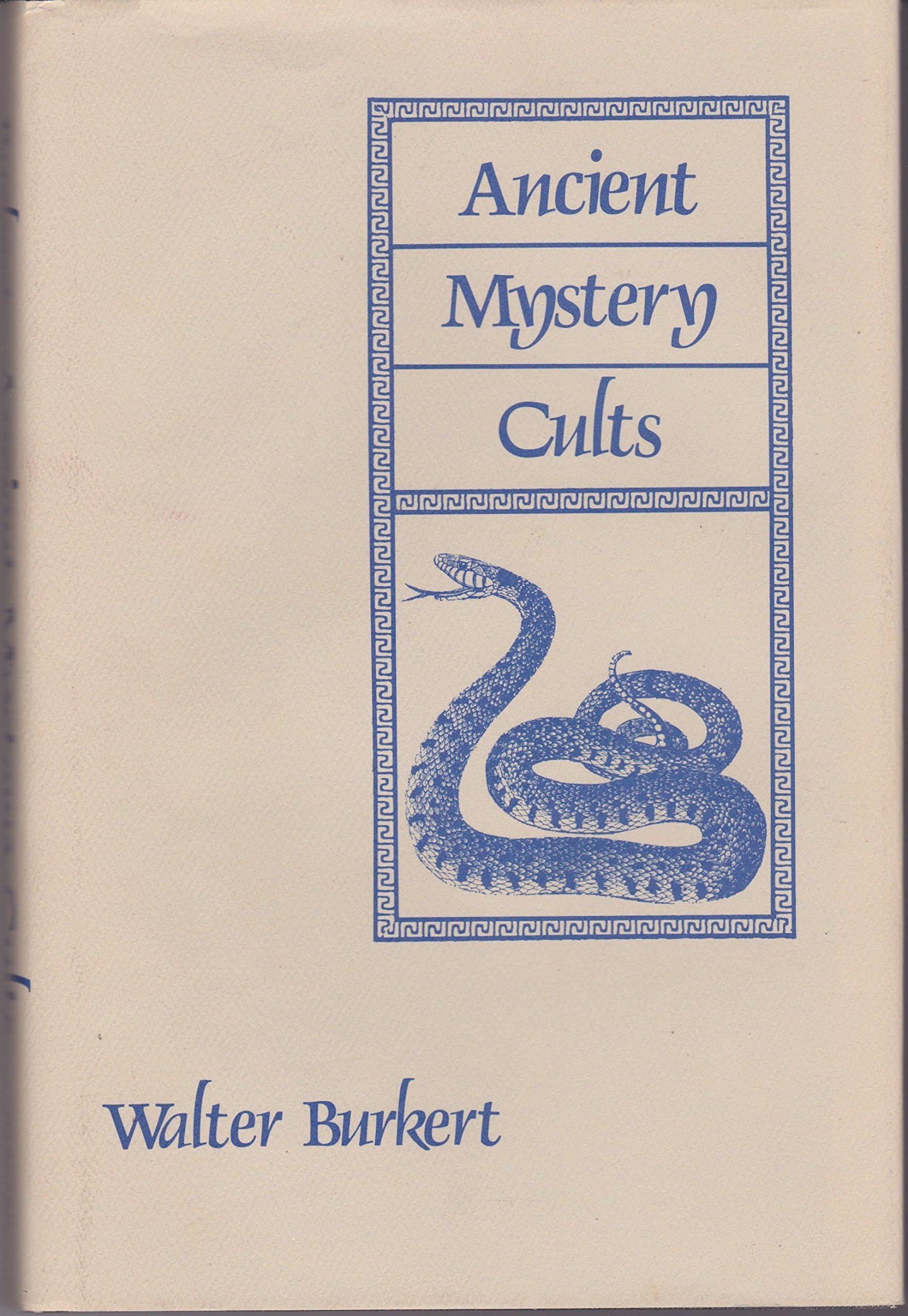 Burkert: Ancient Mystery Cults (cloth) (Carl Newell Jackson Lectures)