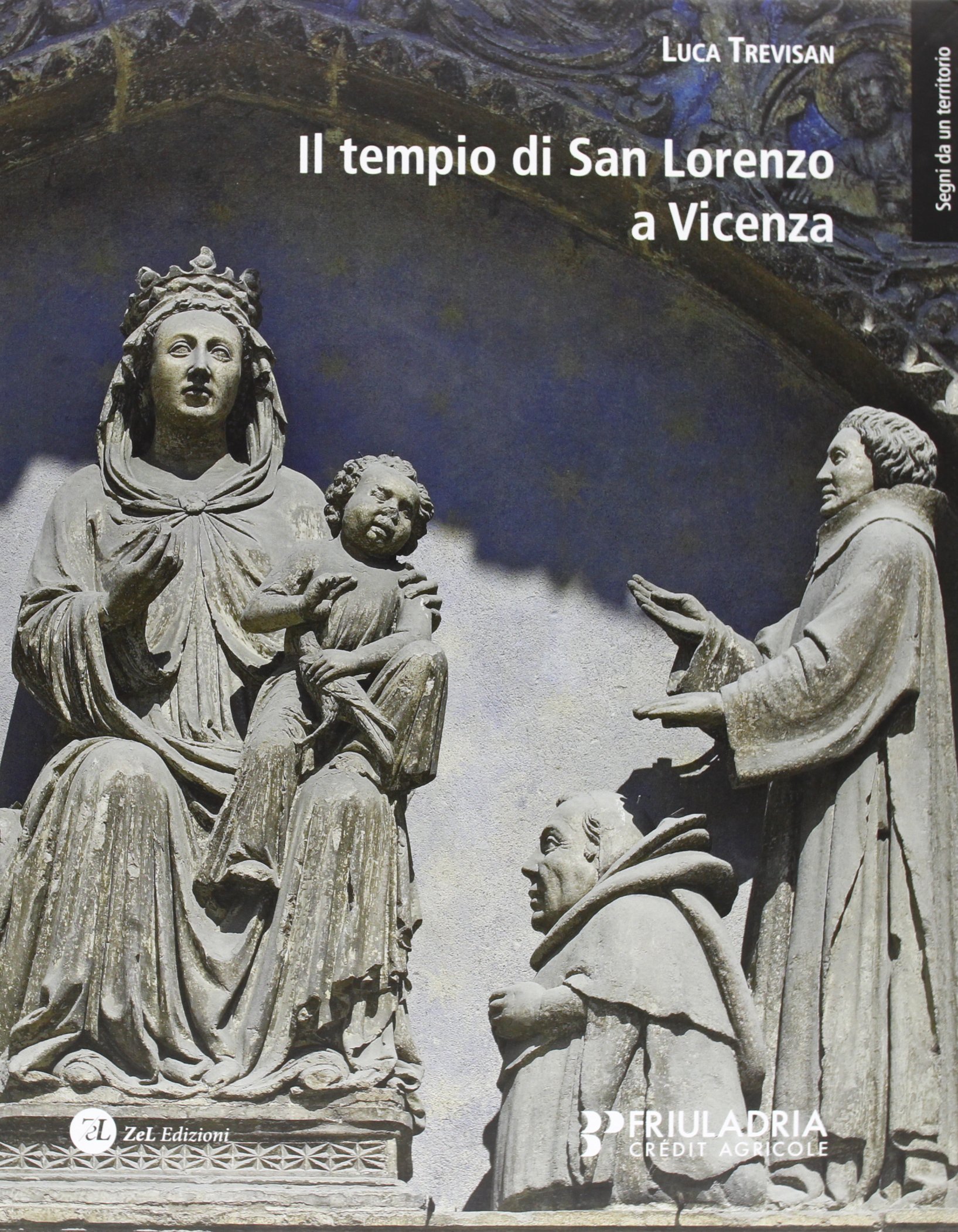 Il tempio di San Lorenzo a Vicenza monographie église gothique italie