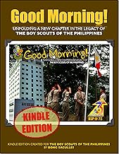 Good Morning! Unfolding a New Chapter in the Legacy of the Boy Scouts of the Philippines