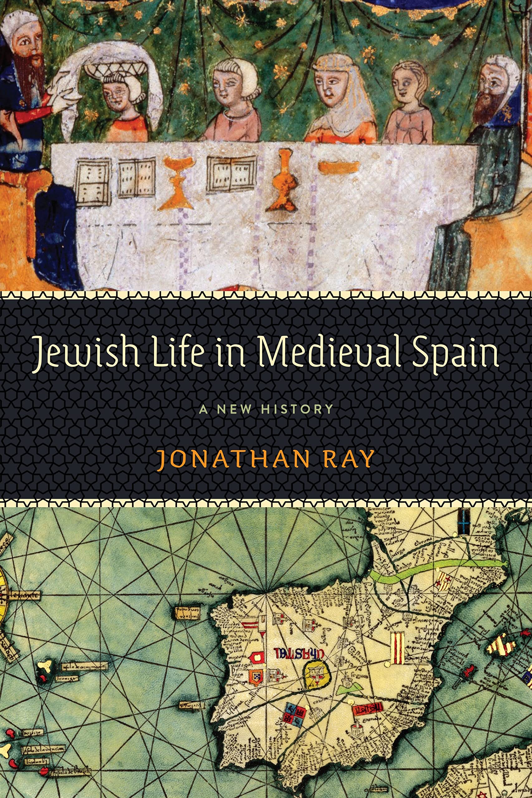 Jewish Life in Medieval Spain: A New History by Jonathan Ray HARDBACK