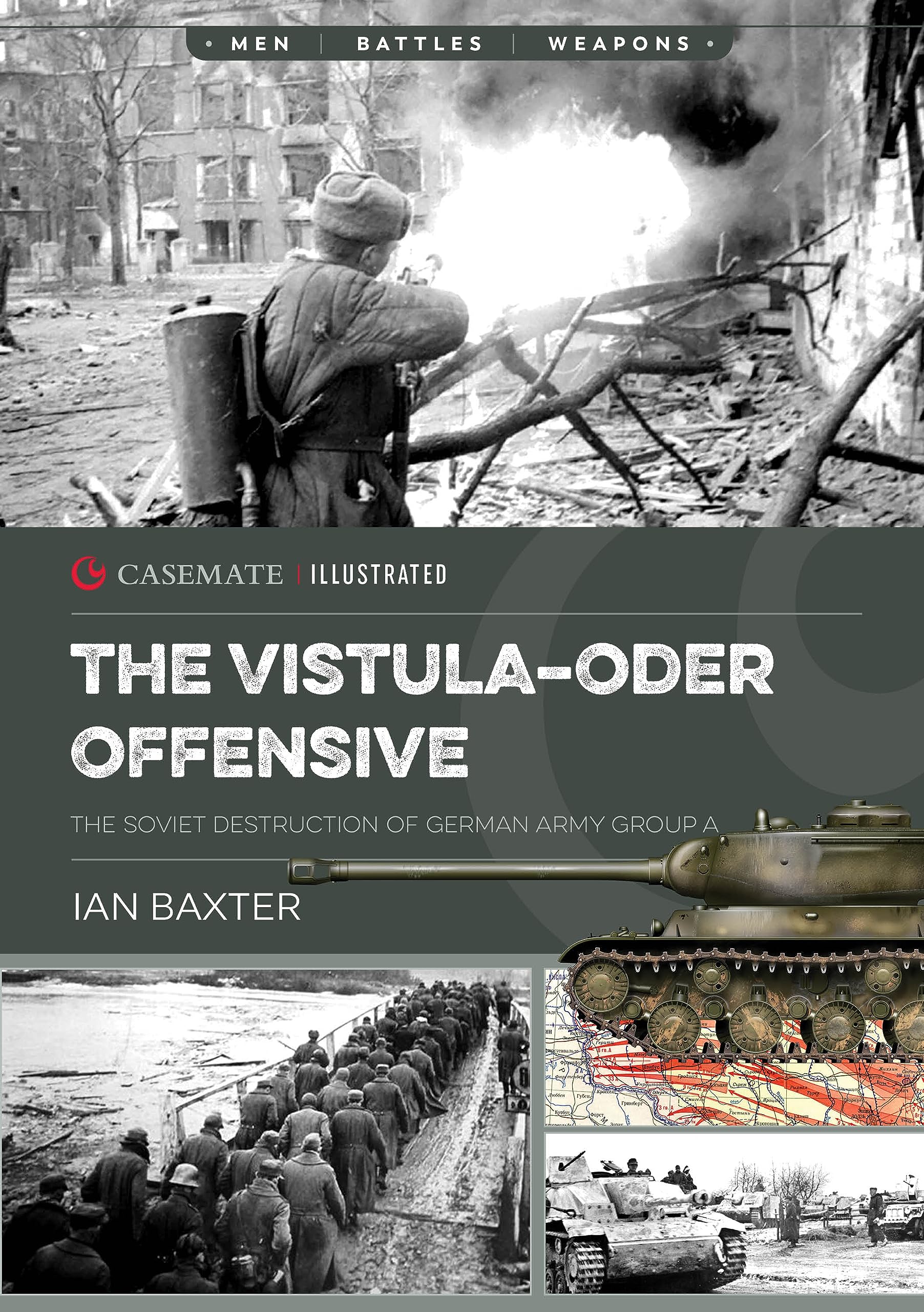 The Vistula-Oder Offensive: The Vistula–Oder Offensive, The Soviet Destruction of German Army Group A, 1945 (Casemate Illustrated)